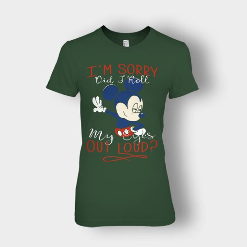Im-Sorry-Did-I-Roll-My-Eyes-Out-Loud-Disney-Mickey-Inspired-Ladies-T-Shirt-Forest