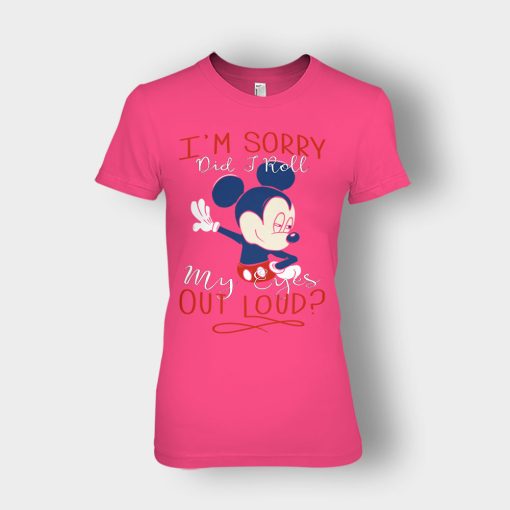 Im-Sorry-Did-I-Roll-My-Eyes-Out-Loud-Disney-Mickey-Inspired-Ladies-T-Shirt-Heliconia