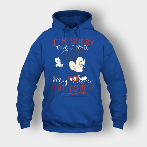 Im-Sorry-Did-I-Roll-My-Eyes-Out-Loud-Disney-Mickey-Inspired-Unisex-Hoodie-Royal