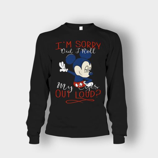 Im-Sorry-Did-I-Roll-My-Eyes-Out-Loud-Disney-Mickey-Inspired-Unisex-Long-Sleeve-Black