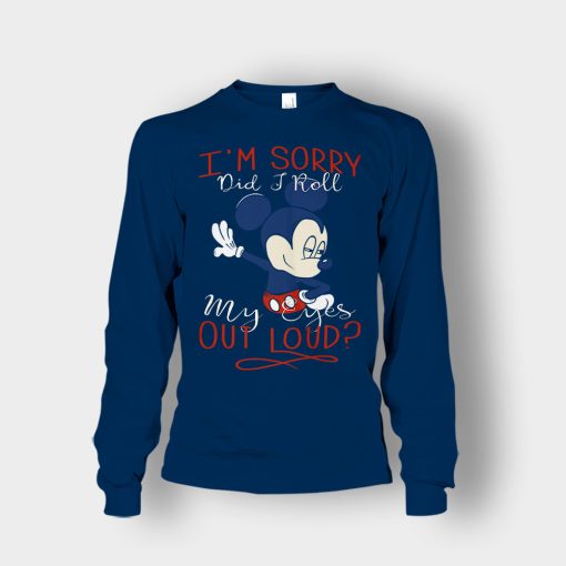 Im-Sorry-Did-I-Roll-My-Eyes-Out-Loud-Disney-Mickey-Inspired-Unisex-Long-Sleeve-Navy