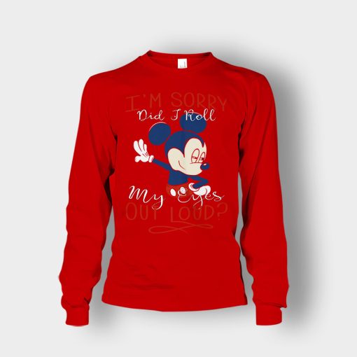 Im-Sorry-Did-I-Roll-My-Eyes-Out-Loud-Disney-Mickey-Inspired-Unisex-Long-Sleeve-Red