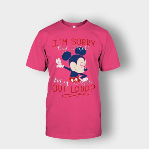 Im-Sorry-Did-I-Roll-My-Eyes-Out-Loud-Disney-Mickey-Inspired-Unisex-T-Shirt-Heliconia