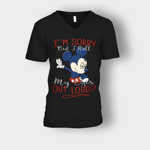 Im-Sorry-Did-I-Roll-My-Eyes-Out-Loud-Disney-Mickey-Inspired-Unisex-V-Neck-T-Shirt-Black