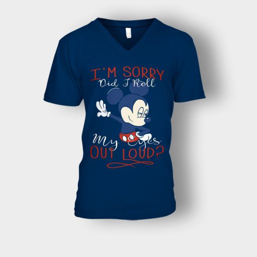 Im-Sorry-Did-I-Roll-My-Eyes-Out-Loud-Disney-Mickey-Inspired-Unisex-V-Neck-T-Shirt-Navy