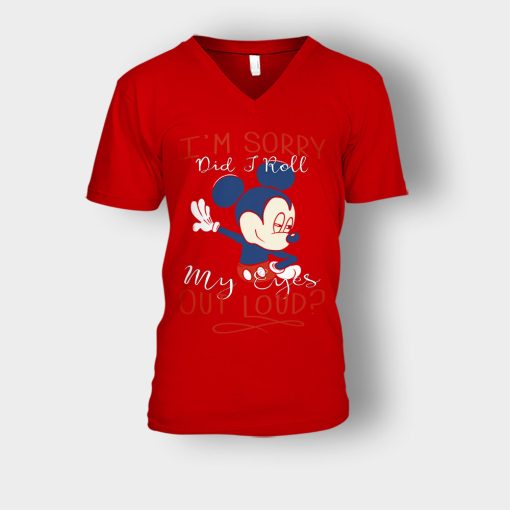 Im-Sorry-Did-I-Roll-My-Eyes-Out-Loud-Disney-Mickey-Inspired-Unisex-V-Neck-T-Shirt-Red
