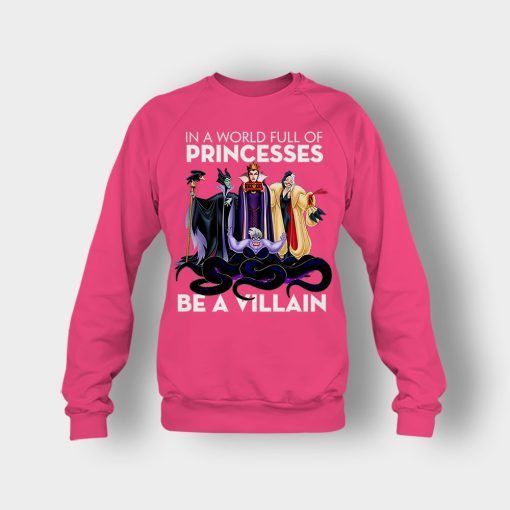 In-A-World-Full-Of-Princesses-Be-A-Villain-Disney-Inspired-Crewneck-Sweatshirt-Heliconia