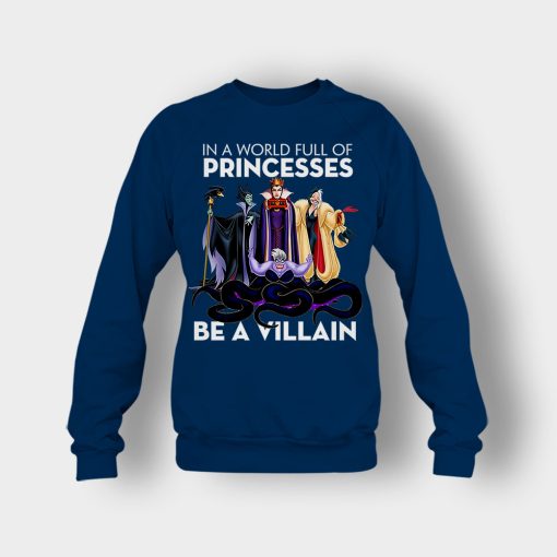 In-A-World-Full-Of-Princesses-Be-A-Villain-Disney-Inspired-Crewneck-Sweatshirt-Navy