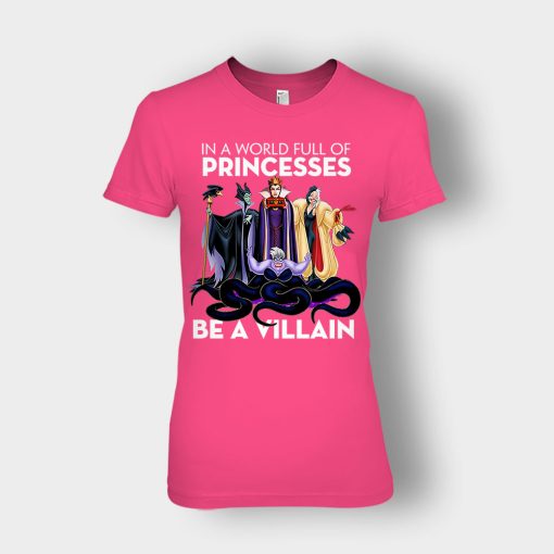 In-A-World-Full-Of-Princesses-Be-A-Villain-Disney-Inspired-Ladies-T-Shirt-Heliconia