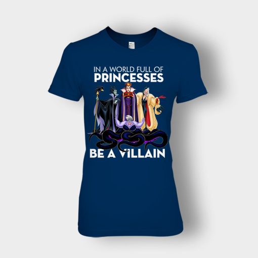 In-A-World-Full-Of-Princesses-Be-A-Villain-Disney-Inspired-Ladies-T-Shirt-Navy