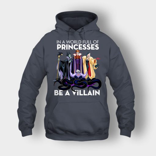 In-A-World-Full-Of-Princesses-Be-A-Villain-Disney-Inspired-Unisex-Hoodie-Dark-Heather