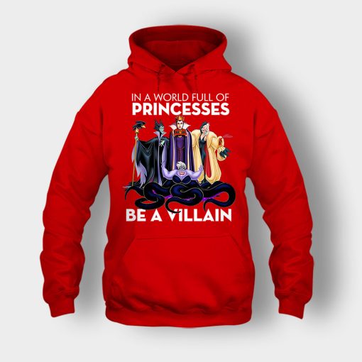 In-A-World-Full-Of-Princesses-Be-A-Villain-Disney-Inspired-Unisex-Hoodie-Red
