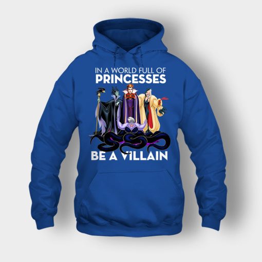 In-A-World-Full-Of-Princesses-Be-A-Villain-Disney-Inspired-Unisex-Hoodie-Royal