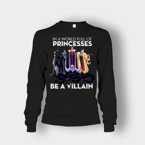 In-A-World-Full-Of-Princesses-Be-A-Villain-Disney-Inspired-Unisex-Long-Sleeve-Black