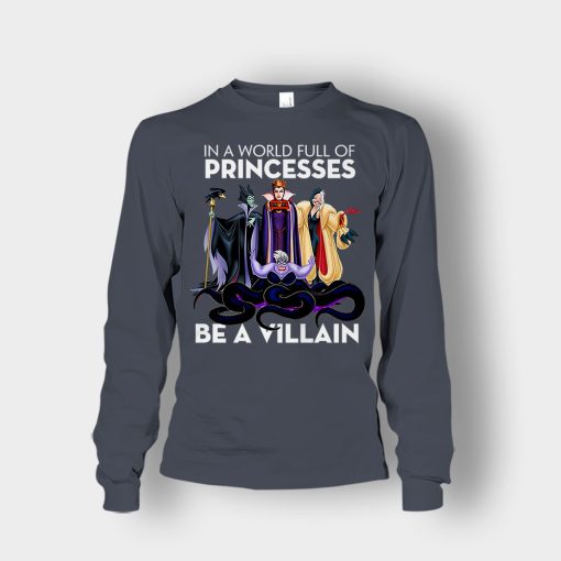 In-A-World-Full-Of-Princesses-Be-A-Villain-Disney-Inspired-Unisex-Long-Sleeve-Dark-Heather