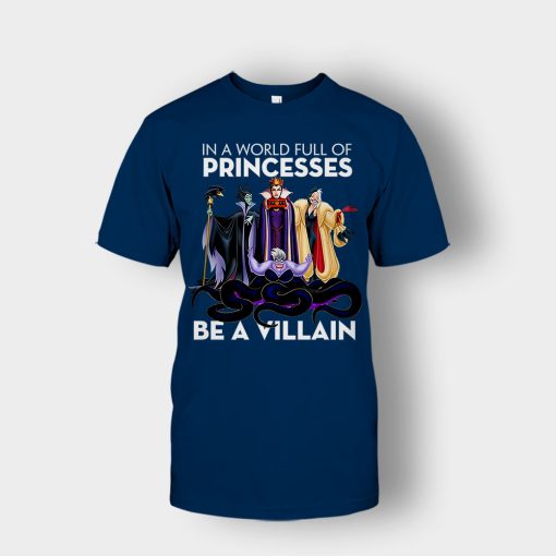 In-A-World-Full-Of-Princesses-Be-A-Villain-Disney-Inspired-Unisex-T-Shirt-Navy