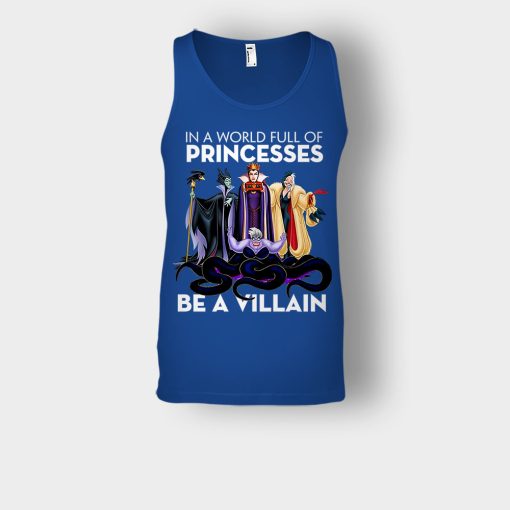 In-A-World-Full-Of-Princesses-Be-A-Villain-Disney-Inspired-Unisex-Tank-Top-Royal