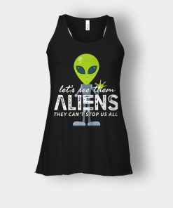 Lets-See-Them-Aliens-Storm-Area-51-Event-Quote-Bella-Womens-Flowy-Tank-Black
