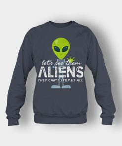 Lets-See-Them-Aliens-Storm-Area-51-Event-Quote-Crewneck-Sweatshirt-Dark-Heather