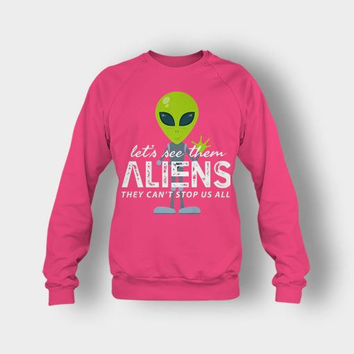 Lets-See-Them-Aliens-Storm-Area-51-Event-Quote-Crewneck-Sweatshirt-Heliconia