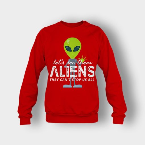 Lets-See-Them-Aliens-Storm-Area-51-Event-Quote-Crewneck-Sweatshirt-Red