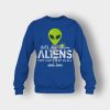 Lets-See-Them-Aliens-Storm-Area-51-Event-Quote-Crewneck-Sweatshirt-Royal