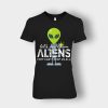 Lets-See-Them-Aliens-Storm-Area-51-Event-Quote-Ladies-T-Shirt-Black