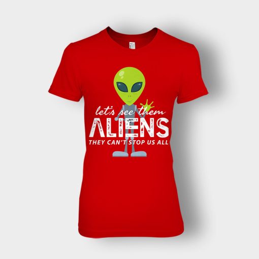 Lets-See-Them-Aliens-Storm-Area-51-Event-Quote-Ladies-T-Shirt-Red