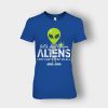 Lets-See-Them-Aliens-Storm-Area-51-Event-Quote-Ladies-T-Shirt-Royal
