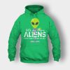 Lets-See-Them-Aliens-Storm-Area-51-Event-Quote-Unisex-Hoodie-Irish-Green