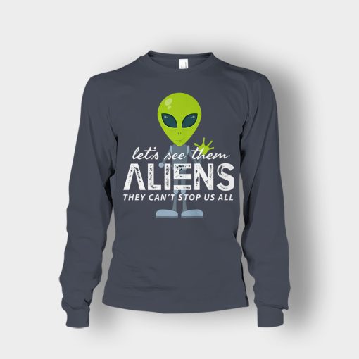 Lets-See-Them-Aliens-Storm-Area-51-Event-Quote-Unisex-Long-Sleeve-Dark-Heather