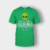 Lets-See-Them-Aliens-Storm-Area-51-Event-Quote-Unisex-T-Shirt-Irish-Green