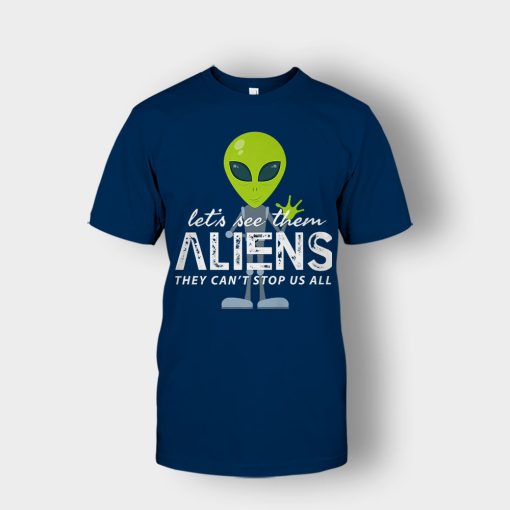 Lets-See-Them-Aliens-Storm-Area-51-Event-Quote-Unisex-T-Shirt-Navy