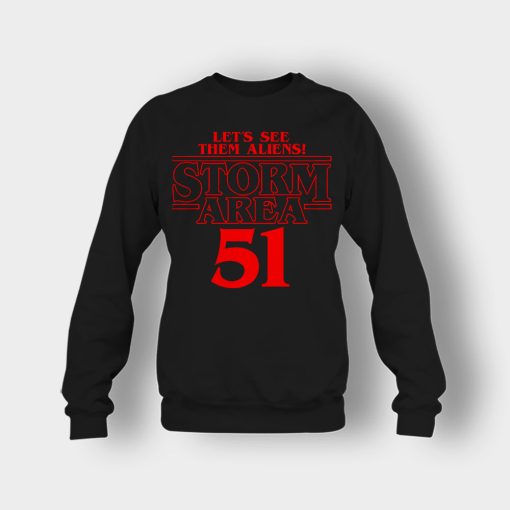 Lets-see-them-Aliens-Storm-Area-51-Stranger-Things-Crewneck-Sweatshirt-Black