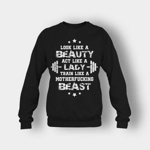 Look-Like-A-Beauty-Train-Like-A-Beast-Disney-Beauty-And-The-Beast-Crewneck-Sweatshirt-Black