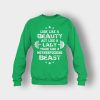 Look-Like-A-Beauty-Train-Like-A-Beast-Disney-Beauty-And-The-Beast-Crewneck-Sweatshirt-Irish-Green