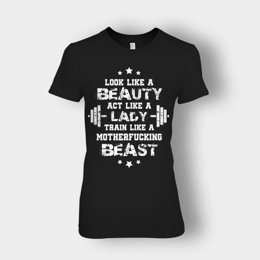 Look-Like-A-Beauty-Train-Like-A-Beast-Disney-Beauty-And-The-Beast-Ladies-T-Shirt-Black