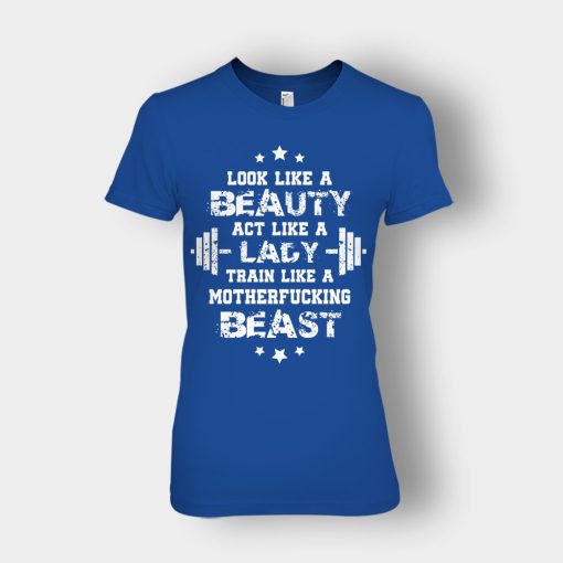 Look-Like-A-Beauty-Train-Like-A-Beast-Disney-Beauty-And-The-Beast-Ladies-T-Shirt-Royal