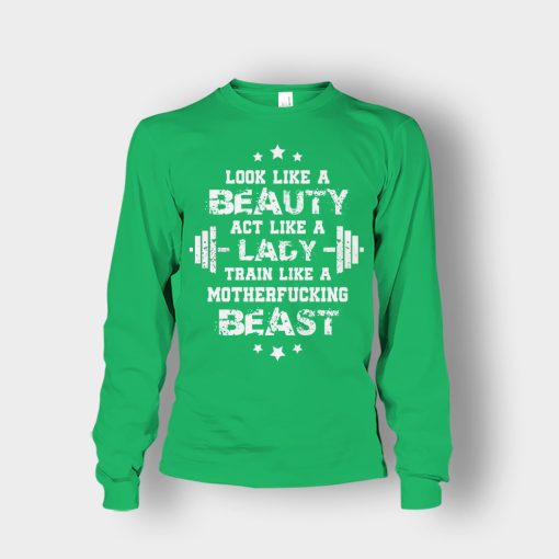 Look-Like-A-Beauty-Train-Like-A-Beast-Disney-Beauty-And-The-Beast-Unisex-Long-Sleeve-Irish-Green