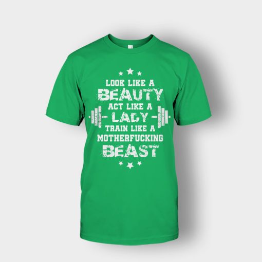 Look-Like-A-Beauty-Train-Like-A-Beast-Disney-Beauty-And-The-Beast-Unisex-T-Shirt-Irish-Green