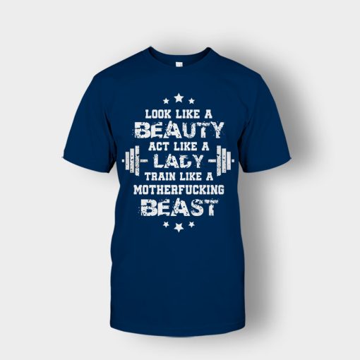 Look-Like-A-Beauty-Train-Like-A-Beast-Disney-Beauty-And-The-Beast-Unisex-T-Shirt-Navy