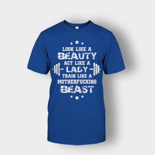 Look-Like-A-Beauty-Train-Like-A-Beast-Disney-Beauty-And-The-Beast-Unisex-T-Shirt-Royal