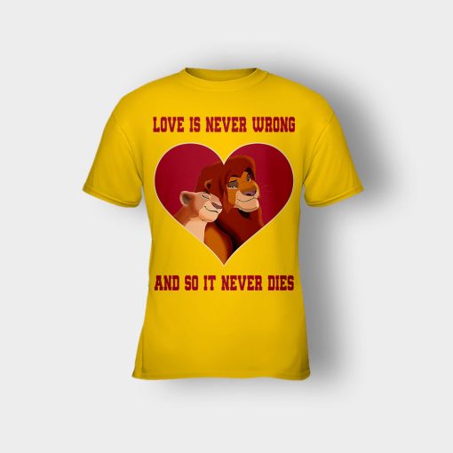 Love-Is-Never-Wrong-So-It-Never-Dies-The-Lion-King-Disney-Inspired-Kids-T-Shirt-Gold
