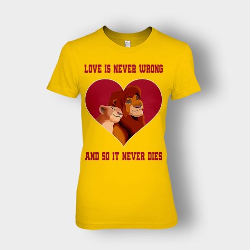 Love-Is-Never-Wrong-So-It-Never-Dies-The-Lion-King-Disney-Inspired-Ladies-T-Shirt-Gold