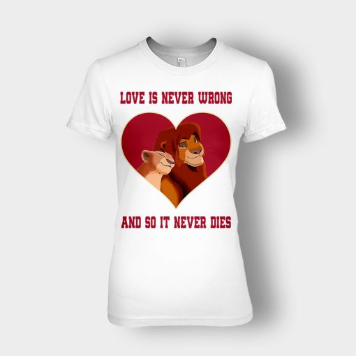 Love-Is-Never-Wrong-So-It-Never-Dies-The-Lion-King-Disney-Inspired-Ladies-T-Shirt-White