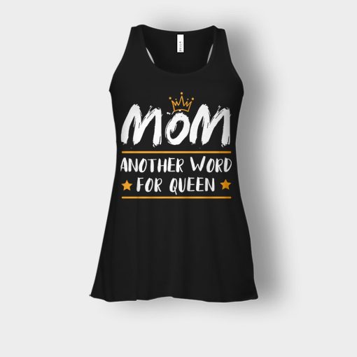 Mom-Another-Word-For-Queen-Mothers-Day-Mom-Gift-Ideas-Bella-Womens-Flowy-Tank-Black