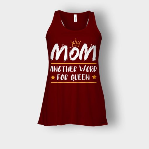 Mom-Another-Word-For-Queen-Mothers-Day-Mom-Gift-Ideas-Bella-Womens-Flowy-Tank-Maroon