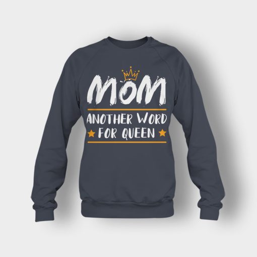 Mom-Another-Word-For-Queen-Mothers-Day-Mom-Gift-Ideas-Crewneck-Sweatshirt-Dark-Heather