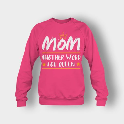 Mom-Another-Word-For-Queen-Mothers-Day-Mom-Gift-Ideas-Crewneck-Sweatshirt-Heliconia