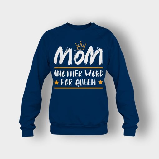 Mom-Another-Word-For-Queen-Mothers-Day-Mom-Gift-Ideas-Crewneck-Sweatshirt-Navy